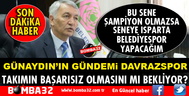 BAŞKAN GÜNAYDIN'DAN DAVRAZSPOR  AÇIKLAMASI