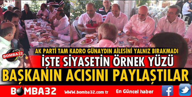 BAŞKAN GÜNAYDIN'IN ACISINA ORTAK OLDULAR