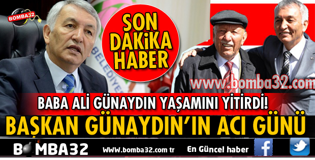 BAŞKAN GÜNAYDIN'IN BABASI ALİ GÜNAYDIN YAŞAMINI YİTİRDİ