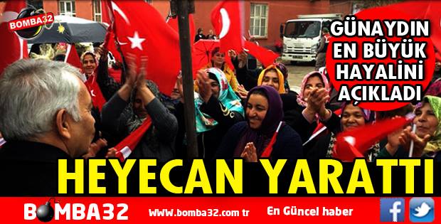 BAŞKAN GÜNAYDIN'IN EN BÜYÜK HAYALİ NE?
