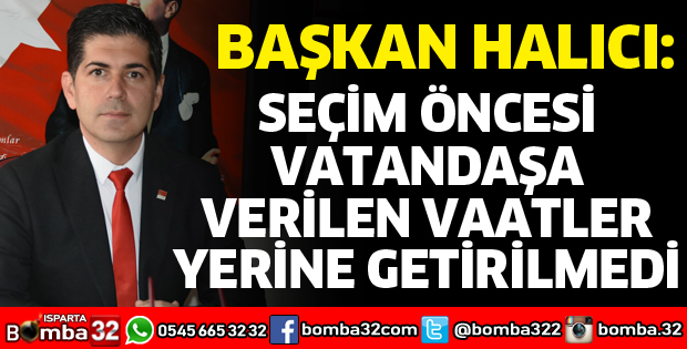 BAŞKAN HALICI BELEDİYE YÖNETİMİNİ ELEŞTİRDİ