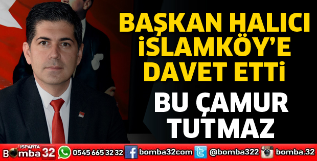 BAŞKAN HALICI İSLAMKÖY’E DAVET ETTİ