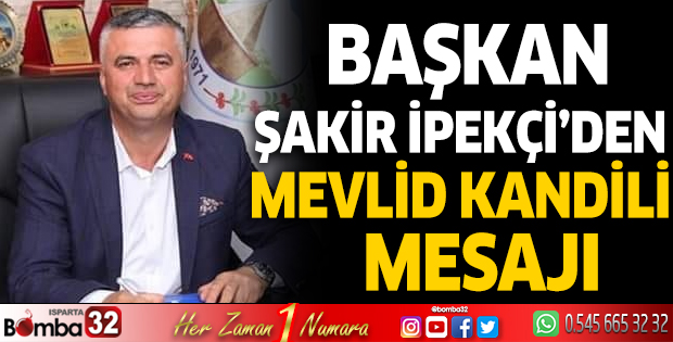 Başkan İpekçi'den Mevlid Kandili mesajı