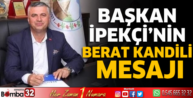 Başkan İpekçi'nin Berat Kandili mesajı