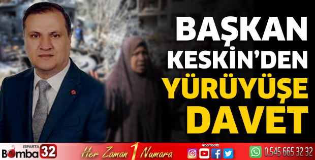Başkan Keskin’den yürüyüşe davet 