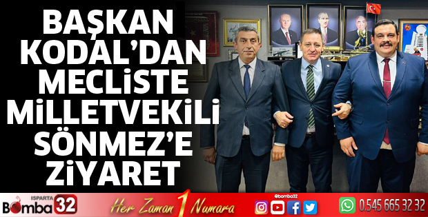Başkan Kodal’dan Milletvekili Sönmez’e ziyaret