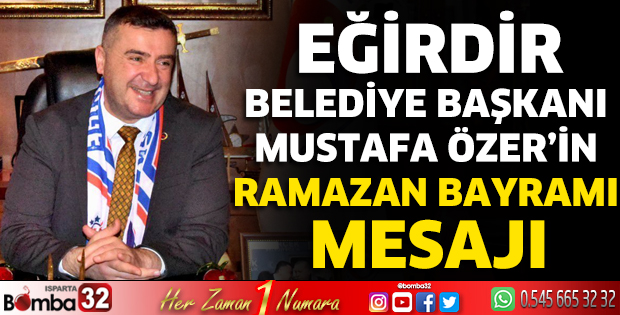 Başkan Özer'in Ramazan Bayramı mesajı