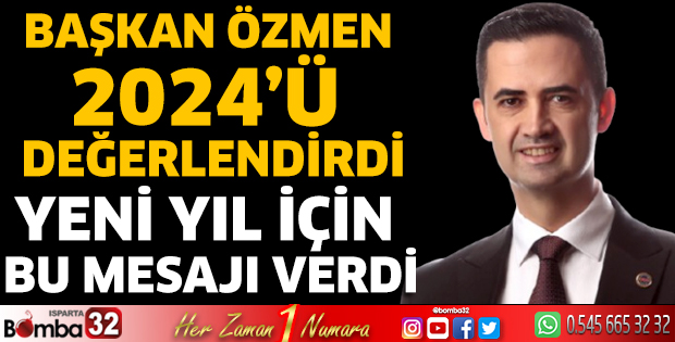 Başkan Özmen 2024’ü değerlendirdi