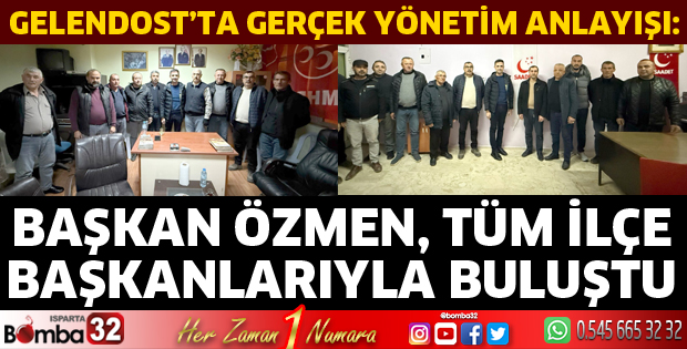 Başkan Özmen, tüm ilçe başkanlarıyla buluştu