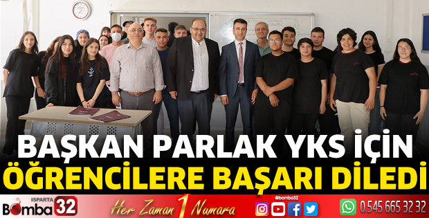 Başkan Parlak sınava girecek öğrencilere başarı diledi