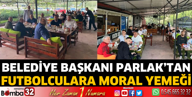 Başkan Parlak’tan futbolculara moral yemeği