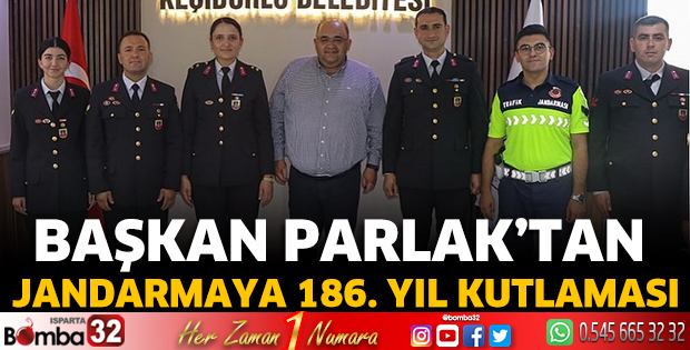 Başkan Parlak’tan Jandarmaya 186. Yıl Kutlaması