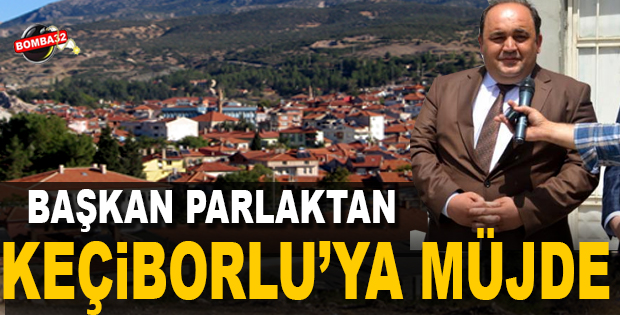 BAŞKAN YUSUF PARLAKTAN MÜJDE 