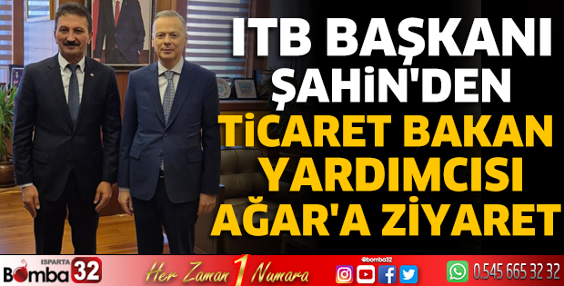 Başkan Şahin'den Bakan Yardımcısı Ağar'a ziyaret