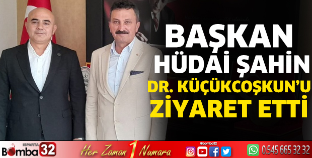 Başkan Şahin'den Dr. Küçükcoşkun'a ziyaret