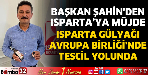 Başkan Şahin'den Isparta’ya Müjde