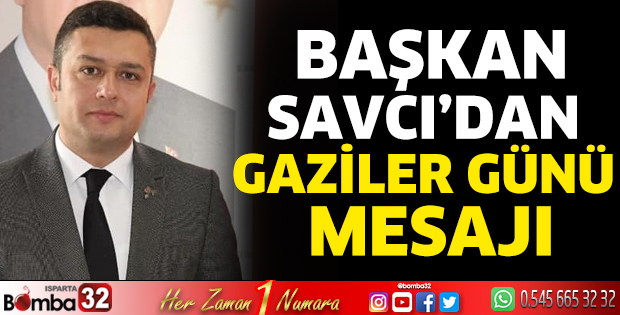 Başkan Savcı’dan Gaziler Günü mesajı