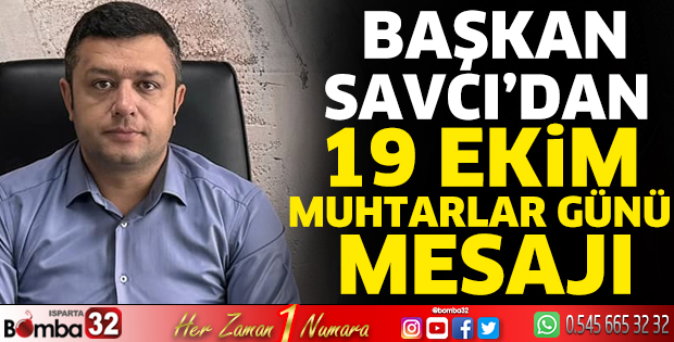 Başkan Savcı'dan 19 Ekim Muhtarlar Günü mesajı