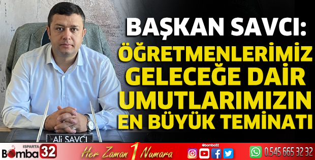 Başkan Savcı'dan 24 Kasım Öğretmenler Günü mesajı