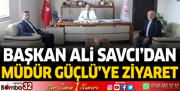 Başkan Savcı'dan Müdür Güçlü'ye ziyaret