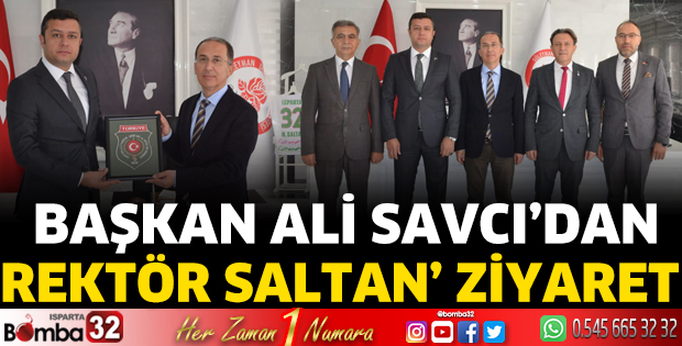 Başkan Savcı'dan Rektör Saltan'a ziyaret
