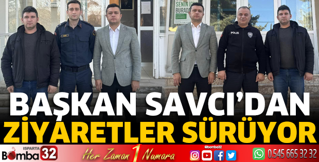 Başkan Savcı'dan ziyaretler sürüyor