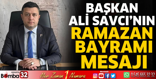 Başkan Savcı'nın Ramazan Bayramı mesajı