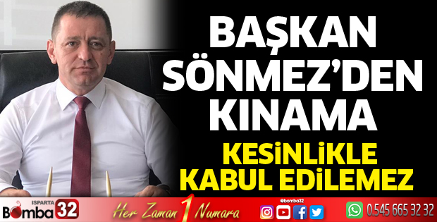Başkan Sönmez'den kınama