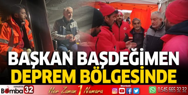 Başkan Şükrü Başdeğirmen deprem bölgesinde