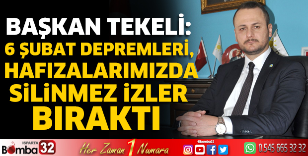 Başkan Tekeli: Depremler hafızalarımızda silinmez izler bıraktı