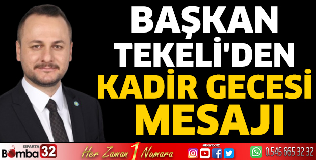 Başkan Tekeli'den Kadir Gecesi Mesajı
