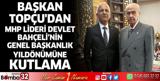 Başkan Topçu'dan Genel Başkan Bahçeli için kutlama mesajı