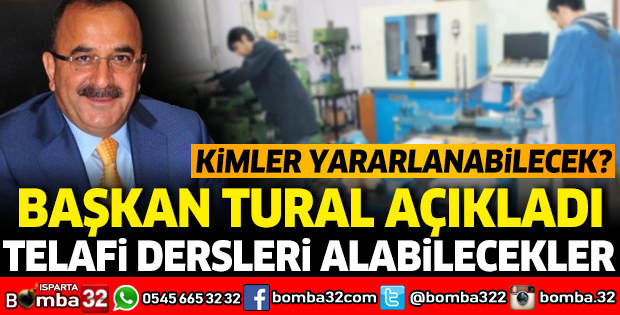 BAŞKAN TURAL AÇIKLADI: TELAFİ DERSLERİ ALABİLECEKLER