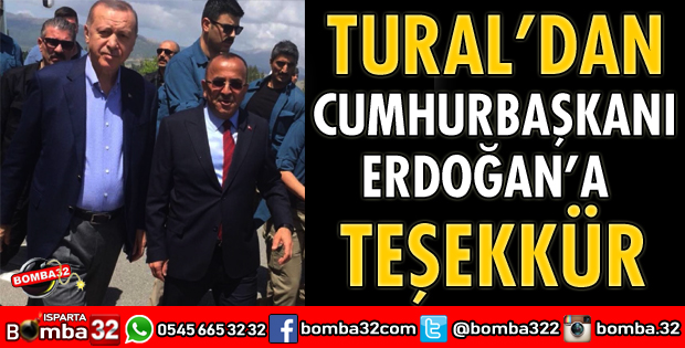 BAŞKAN TURAL CUMHURBAŞKANI ERDOĞAN’A TEŞEKKÜR ETTİ
