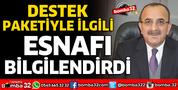 BAŞKAN TURAL, DESTEK PAKETİYLE İLGİLİ ESNAFI BİLGİLENDİRDİ