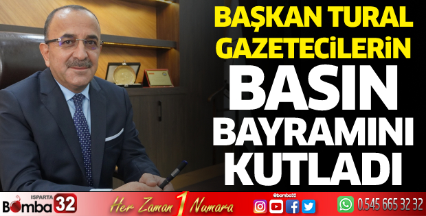 Başkan Tural gazetecilerin Basın Bayramını kutladı 