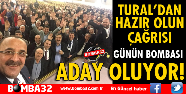 BAŞKAN TURAL MİLLETVEKİLİ ADAY ADAYI OLUYOR