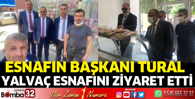 Başkan Tural Yalvaç esnafını ziyaret etti
