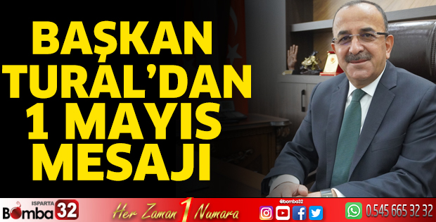 Başkan Tural’dan 1 Mayıs mesajı