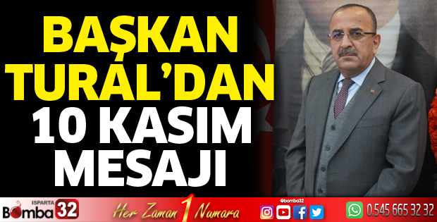 Başkan Tural’dan 10 Kasım mesajı