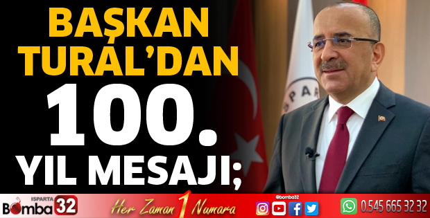 Başkan Tural’dan 100. Yıl Mesajı