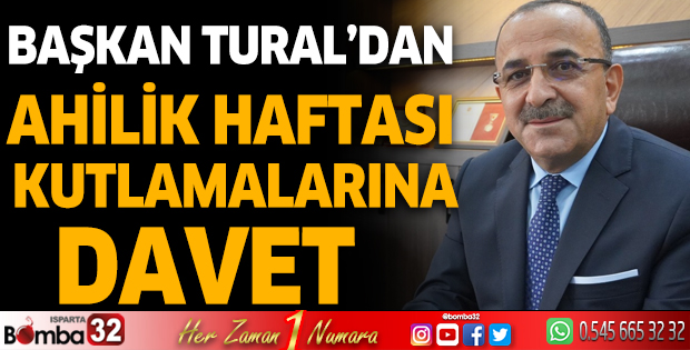 Başkan Tural’dan Ahilik Haftası kutlamalarına davet  