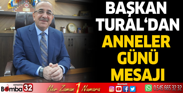 Başkan Tural’dan  Anneler Günü mesajı 