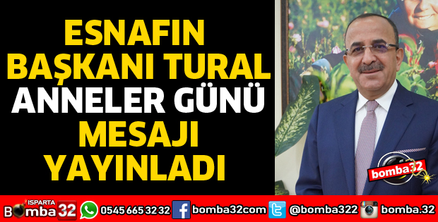 BAŞKAN TURAL’DAN ANNELER GÜNÜ MESAJI