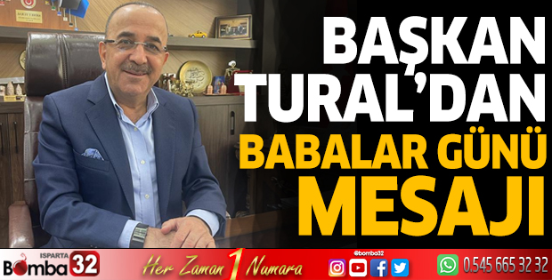 Başkan Tural’dan Babalar Günü mesajı