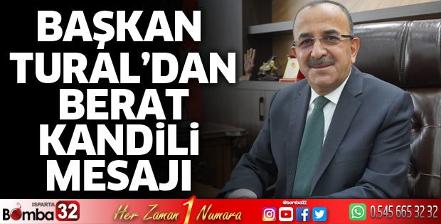 Başkan Tural’dan Berat Kandili mesajı