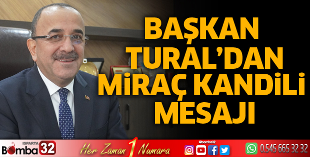 Başkan Tural’dan Miraç Kandili mesajı