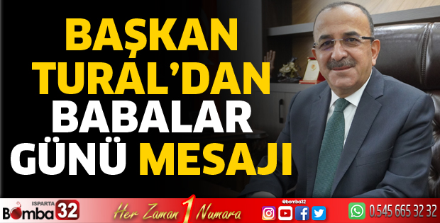 Başkan Tural'dan Babalar Günü mesajı