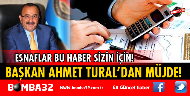 BAŞKAN TURAL'DAN ESNAFLARA MÜJDE!