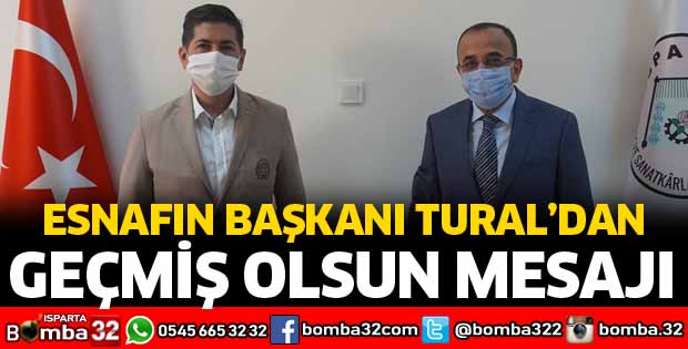 BAŞKAN TURAL'DAN GEÇMİŞ OLSUN MESAJI